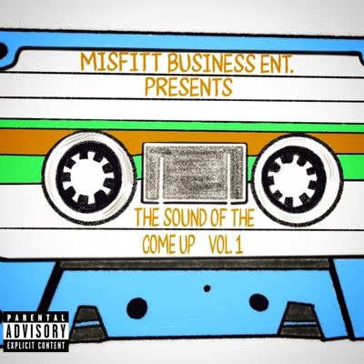 The Sound Of The Come Up, Vol. 1 (feat. Maniac & Misfitt) - EP