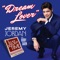 Dream Lover - Jeremy Jordan & Original Broadway Cast of Just In Time lyrics