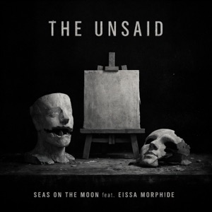 The Unsaid (feat. Eissa Morphide) - Single