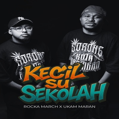 Song - Kecil Su Sekolah - Rocka March & Ukam Maran