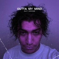 Outta My Mind - Single - Zay Kenne
