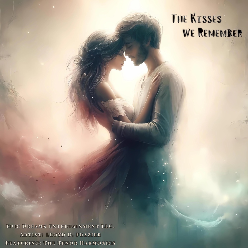 Обложка альбома «The Kisses We Remember (feat. The Tenor Harmonics) - Single» — Lloyd Frazier