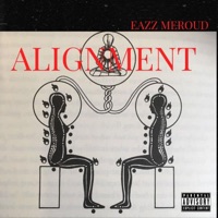 Alignment - Single - Eazz Meroud
