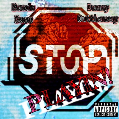 Stop Playin (feat. DonnyOTW) - Single