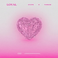 Loyal (feat. Thrace) - Single - Cyutz