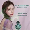 Marchio Bossa & RYU ZEE SU - Magic Water