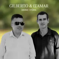 Grande Vitória — Gilberto e Itamar