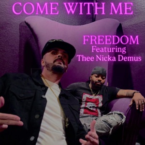 COME WITH ME (feat. Thee Nicka Demus)