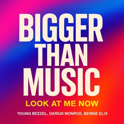 Look At Me Now (feat. Young Bezzel, Darius Monroe & Bennie Elix) - Single