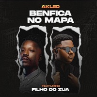 Benfica no Mapa (feat. Filho Do Zua) - Single - Akled