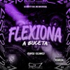 Flexiona a Buceta (Super Slowed) [feat. DJ Shotty 061] - Single