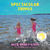 Spectacular Things: Reese's Book Club: A Novel (Unabridged)