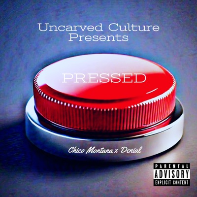 Pressed (feat. Denial & Chico Montana) - Single