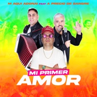 Mi Primer Amor (feat. A Precio de Sangre) - Single - M Aquí Adonai