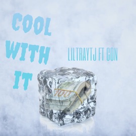 Cool with It (feat. CON) Liltraytj