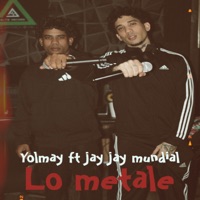 Lo Metale (feat. YOLMAY) - Single - Jay Jay Mundial