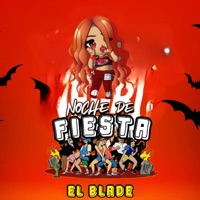 NOCHE DE FIESTA - Single - El Blade Hey Hey