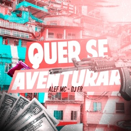 Quer Se Aventura Alef Mc