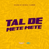 Tal de Mete Mete - Single - MC Luana SP & MC MIlla
