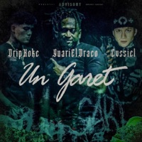 Un Garet (feat. Cvssiel, Dripkoke & Jwonder) - Single - Yuari el draco