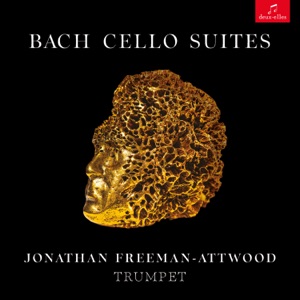 J.S. Bach: Cello Suites (Arr. for Trumpet by Jonathan Freeman-Attwood)