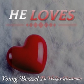 He Loves Young Bezzel & HoZay Ghostman