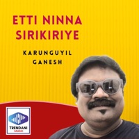 Etti Ninna Sirikiriye - Single - Karunguyil Ganesh