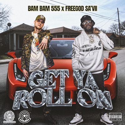 Get Ya Roll On (feat. FreeGod Sa'Vii) - Single