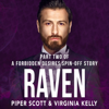 Raven: Part Two: A Forbidden Desires Spin-Off Story (Unabridged) - Piper Scott & Virginia Kelly