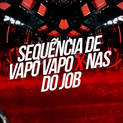 Sequência de Vapo Vapo X nas do Job - Single