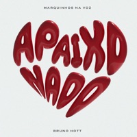 Apaixonado - Single - Marquinhos Na Voz & Bruno Hott
