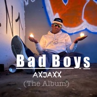 Bad Boys - AXJAXX