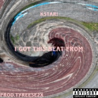 I GOT THIS BEAT FROM - Single - K$tar!
