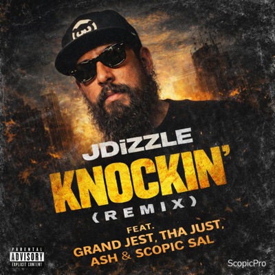 Knockin' (feat. JDizzle, Grand Jest, Tha Just, Ash & Scopic Sal) [Remix] - Single