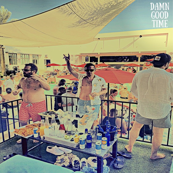 damn good time