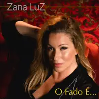 O FADO É — ZANA LUZ