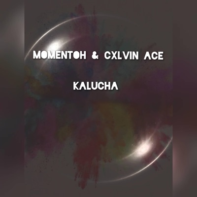 Kalucha (feat. Cxlvin Ace) - Single