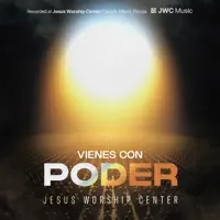 Vienes Con Poder (Live) — Jesus Worship Center