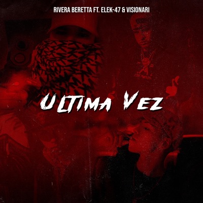 Última vez (feat. EleK-47 & VISIONARI) - Single