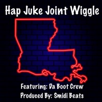 Hap Juke Joint Wiggle (feat. Da Boot Crew, Ghetto Cowboy & Hisyde) - Single - Smidi Beats