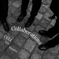Collaborations (feat. Roselin) - Single - CELI