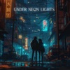 Under Neon Lights - Single