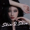 Skin 2 Skin