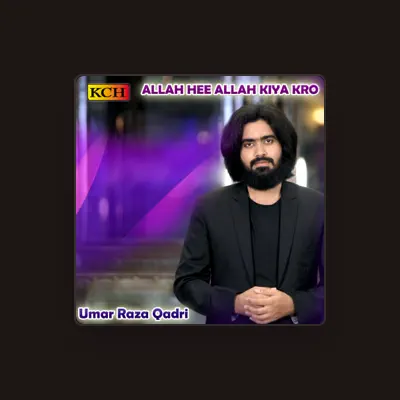 Listen to Umar Raza Qadri, watch music videos, read bio, see tour dates & more!
