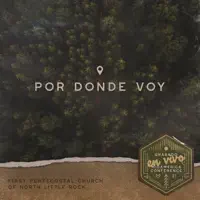 Por Donde Voy (The Way That I Take) — First Pentecostal Church of North Little Rock, Priscilla Bueno