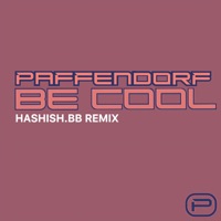 Be Cool (Hashish.bb Remix) - Single - Paffendorf & Hashish.bb