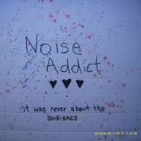 It Was Never About the Audience - Noise Addict & Ben Lee