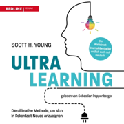 Ultralearning: Die ultimative Methode, um sich in Rekordzeit Neues anzueigenen