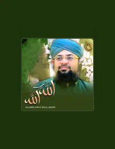 Allama Hafiz Bilal Qadriを聴いたり、ミュージックビデオを鑑賞したり、経歴やツアー日程などを確認したりしましょう！