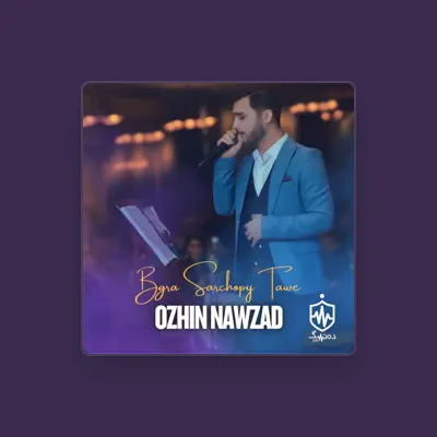 Listen to Ozhin Nawzad, watch music videos, read bio, see tour dates & more!